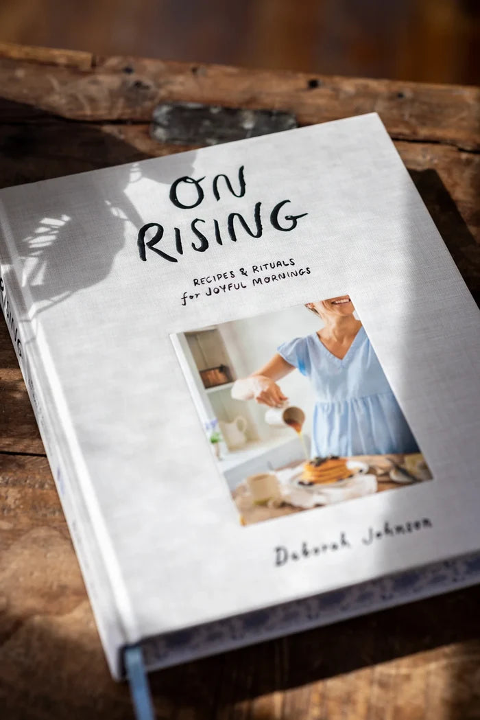 On Rising: Recipes & Rituals for Joyful Mornings Cookbook