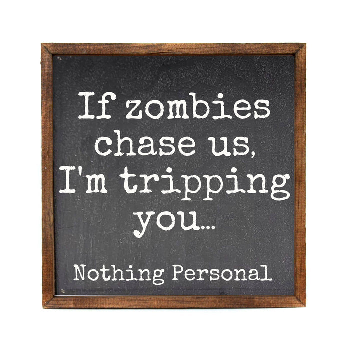 Driftless Studios - If Zombies Chase Us I'm Tripping You Home Decor