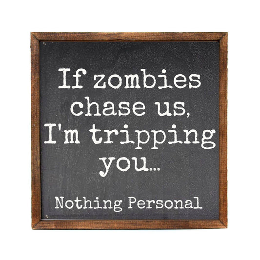 Driftless Studios - If Zombies Chase Us I'm Tripping You Home Decor