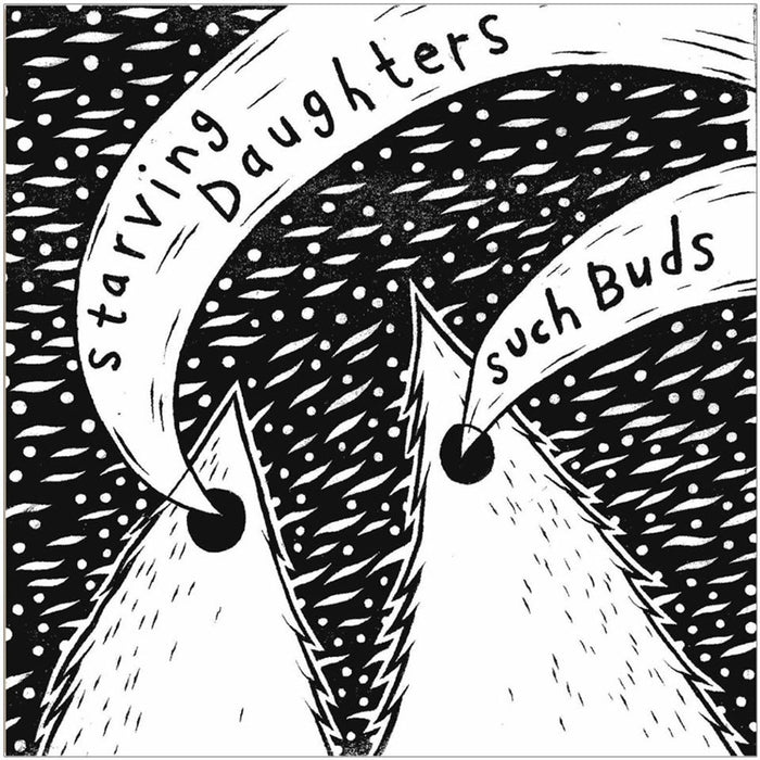 Starving Daughters- Such Buds